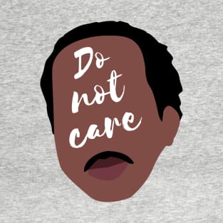 Do Not Care - Stanley - The Office T-Shirt